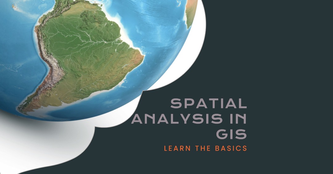 Read more about the article Understanding Spatial Analysis in GIS