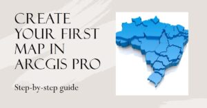 Read more about the article step-by-step process to create your first map in ArcGIS Pro