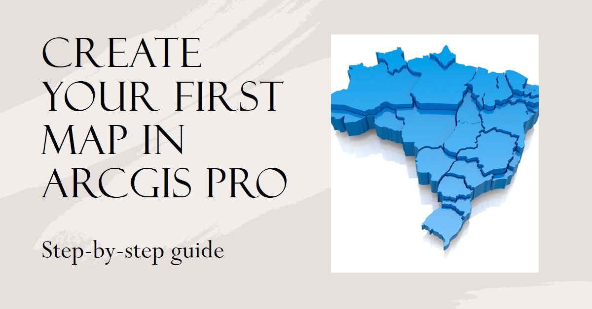 You are currently viewing step-by-step process to create your first map in ArcGIS Pro