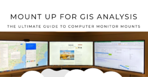 Read more about the article The Ultimate Guide to Computer Monitor Mounts for GIS Analysis